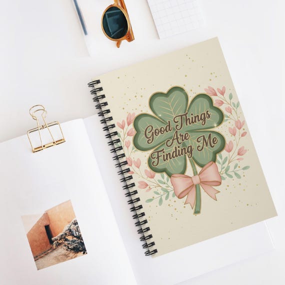 Good Things Are Finding Me Spiral Notebook | Lucky Clover Ruled Journal