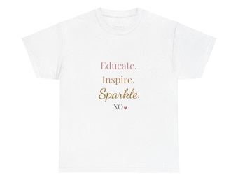 Inspirational Sparkle Tee with 'Educate. Inspire. Sparkle.' Design