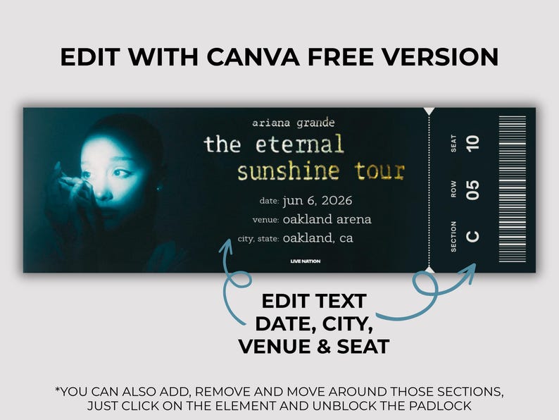 May include: A teal concert ticket design for the "eternal sunshine tour" by Ariana Grande. The ticket includes the date June 6, 2026, and the venue, Oakland Arena in Oakland, CA. The design features a photo of Ariana Grande.