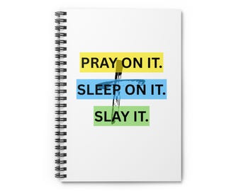 Inspirational Spiral Notebook - Pray on It, Sleep on It, Slay it
