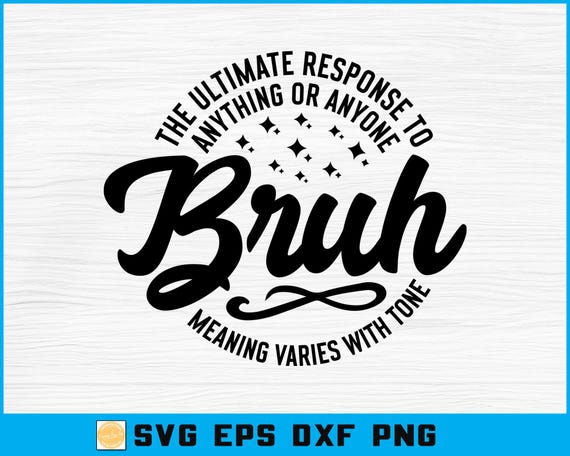 Bruh SVG PNG: Funny Sarcastic Text Design for Cricut