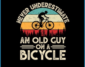 Never Underestimate an Old Guy on a Bicycle SVG, Funny Cycling Digital Download