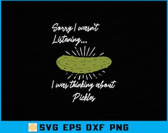 Thinking About Pickles SVG PNG | Funny Saying Design | Digital Download for Cricut & Sublimation
