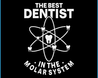 Funny Dentist SVG, Molar System, Cricut Silhouette File (Digital Download)