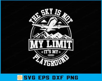 El cielo no es mi límite, piloto SVG, archivo divertido de avión de aviación (descarga digital)