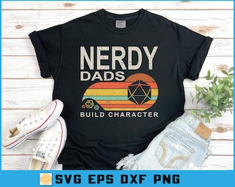 Nerdy Dads Build Character SVG: Funny Geeky Dad Quote (Digital Download for Cricut & Sublimation)