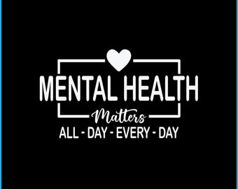 Mental Health Matters SVG, Inspirational Positive Affirmation (Digital Download)