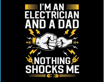 Funny Electrician Dad SVG, Nothing Shocks Me Design (Digital File)