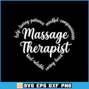May include: A black graphic design featuring the white text Massage Therapist in the center, surrounded by a heart-shaped outline formed by the words help, loving, patience, mindful, compassionate, kind, reliable, caring, and heart.
