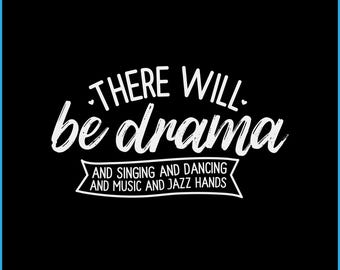 There Will Be Drama SVG, Funny Theatre Performer Digital File
