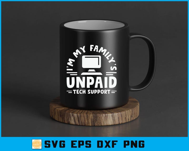 May include: Black ceramic mug with the text "I'M MY FAMILY'S UNPAID TECH SUPPORT" in white. The mug sits on a round wooden coaster. The mug has a black handle and a white interior.