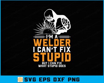 Funny Welder SVG: Father's Day Gift, Cricut Silhouette File (Digital Download)