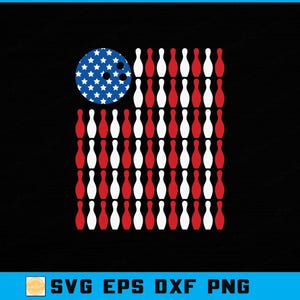 May include: A graphic design on a black background depicts the American flag, but with a bowling ball and pins. The bowling ball is blue with white stars, and the pins are red and white. The bottom of the image has the text "SVG EPS DXF PNG".