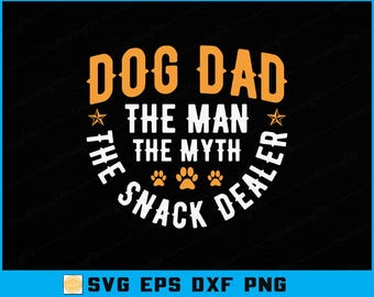 Dog Dad SVG: Man Myth Snack Dealer, Pet Lover Gift (Digital File)