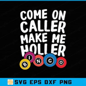 Come On Caller Bingo SVG: Funny Bingo Cricut File (Digital Download)