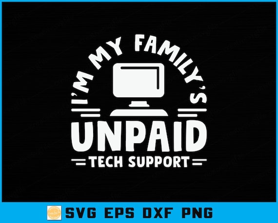 Funny Tech Support Quote SVG: Unpaid Computer Engineer Gift (Digital Download PNG DXF)