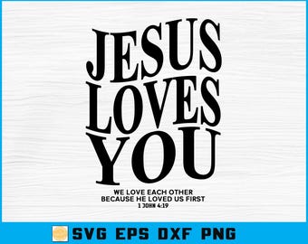 Jesus Loves You SVG: Christian Shirt Design, Bible Verse (Printable Cricut & Silhouette Files)