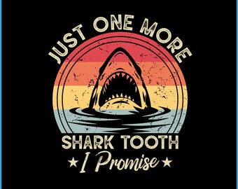 Funny Shark Tooth SVG, Just One More Promise (Digital Download)