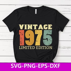 Vintage 1975 Limited Edition SVG PNG | 50th Birthday Design | 50 Year Old Shirt Cut File | Retro Birthday Gift File