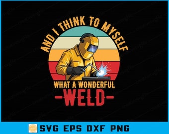 Weld SVG, Funny Welder Quote, Cutting File (Digital Download