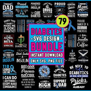 May include: A black graphic design bundle with 79 SVG and PNG files, featuring various text designs related to diabetes awareness. The designs include phrases like "Proud Dad of a Diabetes Warrior" and "I Love Someone with Diabetes."