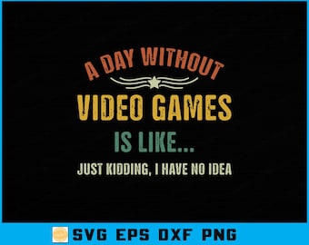 Cita divertida de gamer SVG: Un día sin videojuegos (descarga digital)
