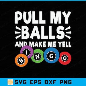 Funny Bingo SVG: Pull My Balls and Make Me Yell (Digital Cutting File)