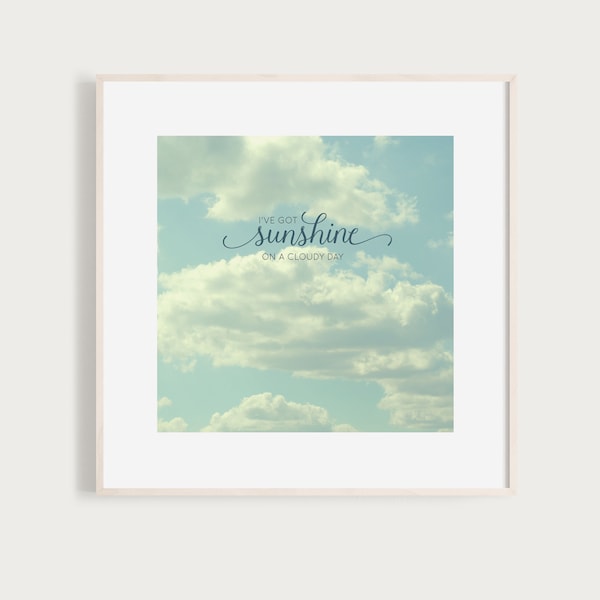 KunstDruck "Sunshine" - Liedtext Typografie Cloudy Day Wolken Sonne Himmel Text Schrift Foto vintage Zitat