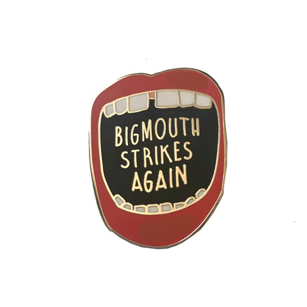 Enamel Pin: Big Mouth Strikes Again