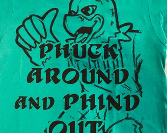 Tshirt - Eagles Super Bowl “Phuck Around” - Unisex Shirt