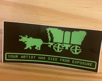 Sticker - Your Artist Has Died From Exposure - Oregon Trail