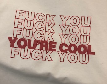 Tshirt - "Eff You You’re Cool" Unisex shirt