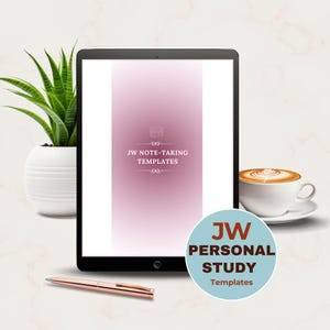 May include: A digital tablet displays a pink and white template with the text "JW NOTE-TAKING TEMPLATES." A teal circle graphic reads "JW PERSONAL STUDY Templates." A rose gold pen and a cup of coffee are also present.