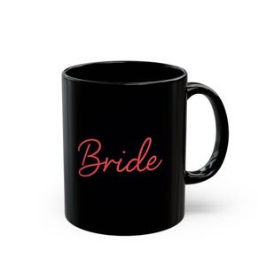 Bride Coffee Mug Barbie Pink Script on Black Mug, Bachelorette Gift, Bridal Shower Favor, Cute Wedding Morning Cup