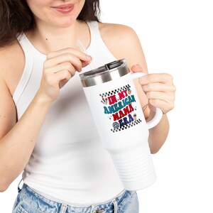 4th of July Insulated Travel Mug, Patriotic American Mama Tumbler, Summer Gift, 40oz Cup, Red White Blue Drinkware