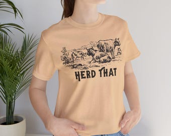 Herd That Cattle Tee, Farm Style Unisex Shirt, Cowboy Ranch Apparel, Country Livestock T-Shirt, Western Graphic Top