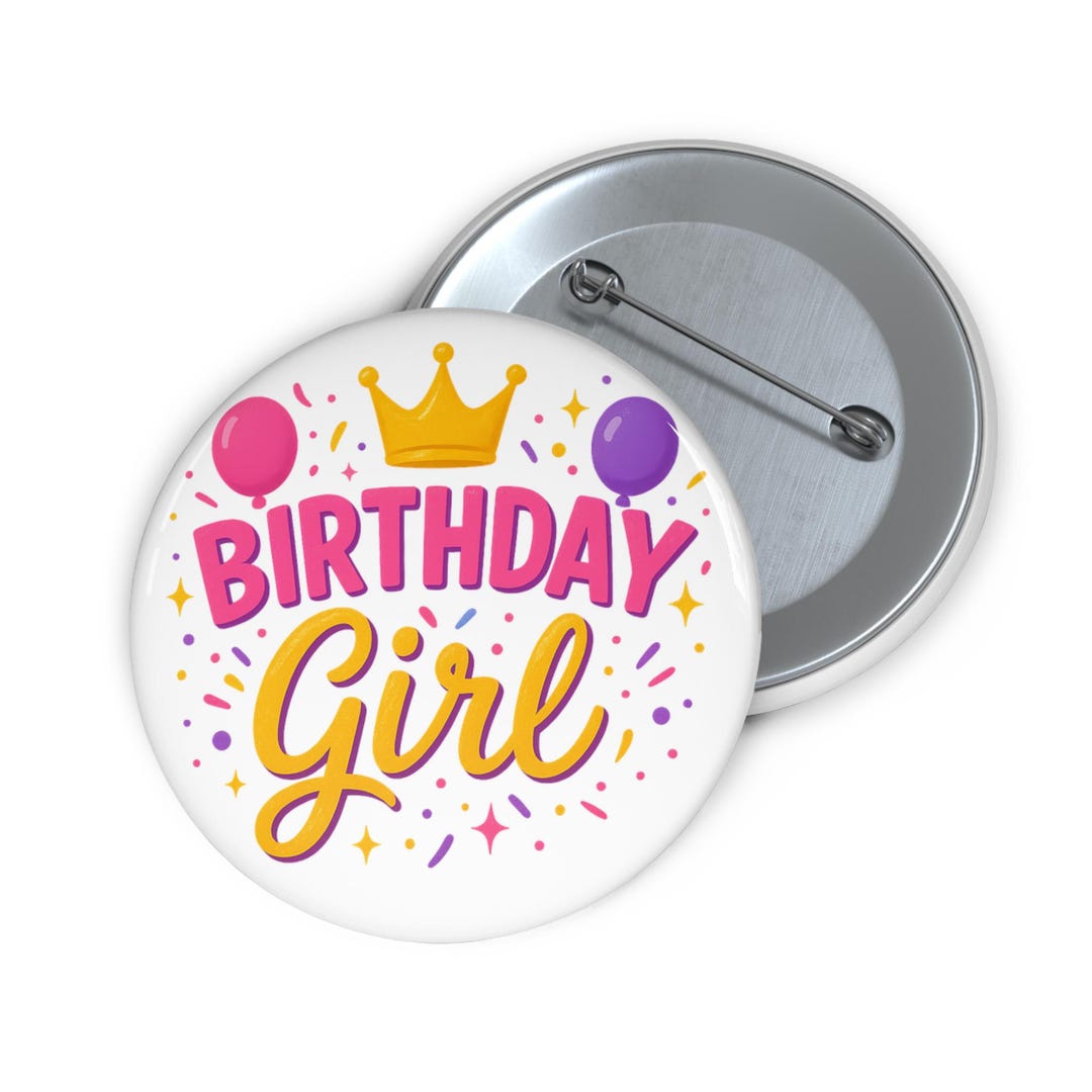 Birthday Girl Pin Button: Glossy Party Favor, Celebration Accessory - Etsy