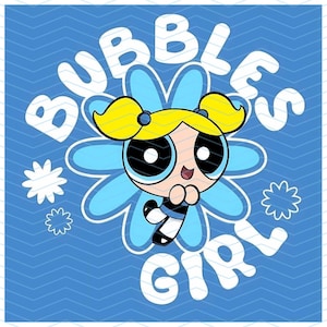 May include: A cartoon illustration of Bubbles from The Powerpuff Girls. Bubbles is depicted with blonde pigtails, large eyes, and a blue dress, set against a blue background with the words "Bubbles Girl" in white.