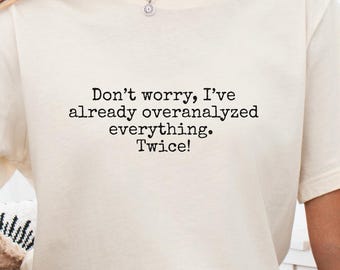 Overthinker Slogan Tee: Funny Mental Health Unisex T-Shirt