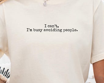 Funny Introvert T-Shirt: I'm Busy Avoiding People - Unisex Cotton Tee