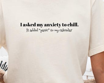 Anxiety Chilling Unisex Tee, Panic Calendar, Funny Mental Health Shirt, Stress Relief, Empathetic Gift, Premium Cotton Tshirt, Humour