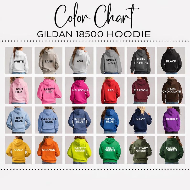 May include: A color chart displays a variety of Gildan 18500 hoodies in various colors. The chart includes colors such as white, sand, ash, sport grey, dark heather, black, light pink, safety pink, heliconia, red, maroon, dark chocolate, light blue, carolina blue, indigo blue, royal blue, navy, purple, gold, orange, safety green, irish green, military green, and forest green.
