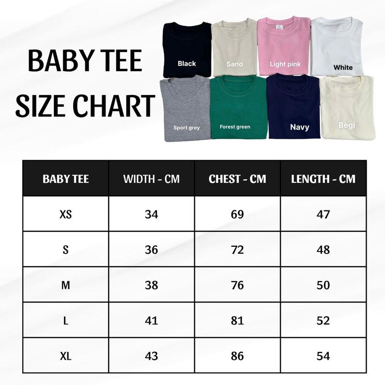 May include: A baby tee size chart featuring eight folded t-shirts in black, sand, light pink, white, sport grey, forest green, navy, and beige. A table displays width, chest, and length measurements in centimeters for sizes XS through XL.