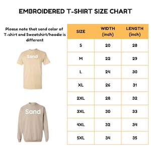 May include: An embroidered t-shirt size chart with a table listing sizes S through 5XL with corresponding width and length in inches. It includes illustrations of a sand-colored t-shirt and sweatshirt, noting that the sand color differs between them.