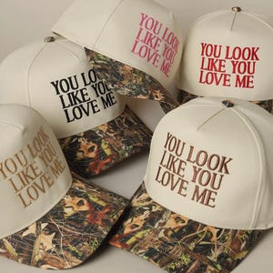 You Look Like You Love Me Hat | Embroidered Snapback with Camo Brim |Western Trucker Cap | Country Concert Hat | Cowgirl Aesthetic|Rodeo Hat
