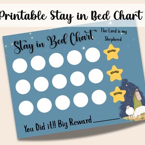 May include: A blue printable chart with the text "Printable Stay in Bed Chart" and "Stay in Bed Chart". The chart has white circles and yellow star reward graphics. The text "You Did it!! Big Reward" is also present.