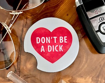 Don't Be A Dick Car Coaster, Funny Car Accessory