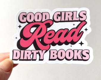 Pegatina "Las chicas buenas leen libros sucios", pegatina de vinilo impermeable, acabado brillante o mate.