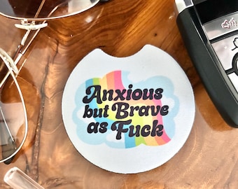 Anxious But Brave Car Coaster, Mental Health Car Decor