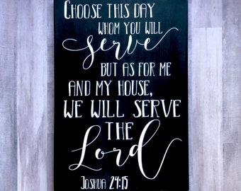 Choose This Day Whom You Will Serve As For Me and My House We Will Serve The Lord, Joshua 24:15, Bible Scripture Sign